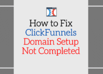 ClickFunnels Domain Setup Not Completed