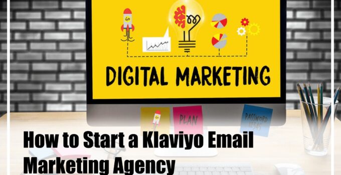 How to Start a Klaviyo Email Marketing Agency